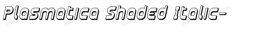 Plasmatica Shaded Italic字体转换